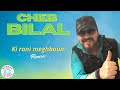 Cheb Bilal Ki Rani Meghboun Remix 