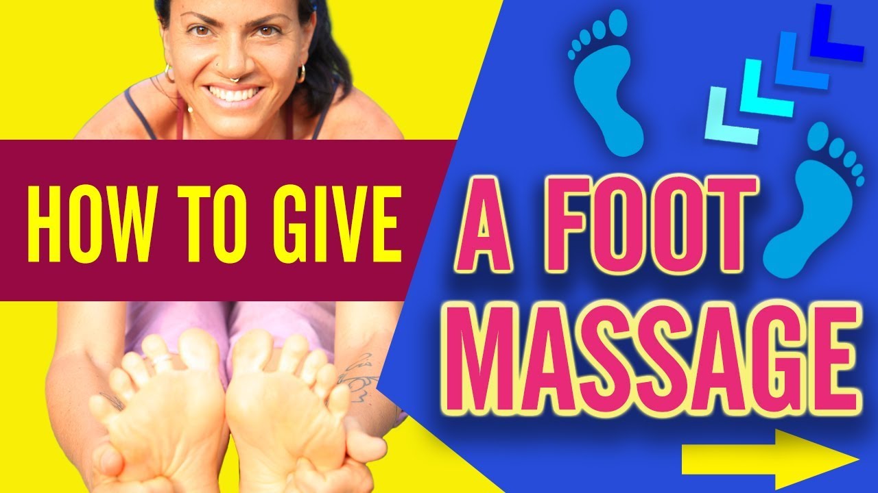 How to Give an AWESOME Foot Massage YouTube