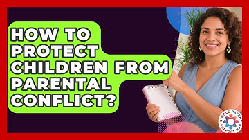 How To Protect Children From Parental Conflict? - Single Parent Support Hub