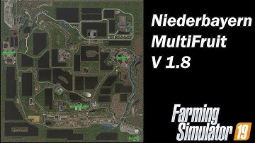 Farming Simulator 19 - Map First Impression - Niederbayern multifruit V1.8