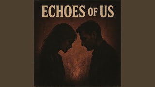 Echoes Of Us