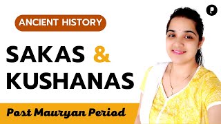 Post Mauryan Period Part 2 : Sakas and Kushanas Dynasty | Ancient History