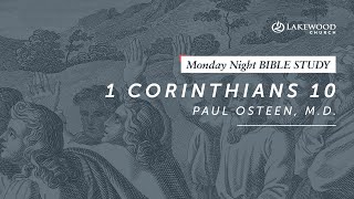 1 Corinthians 10 | Paul Osteen, M.D. (2019)