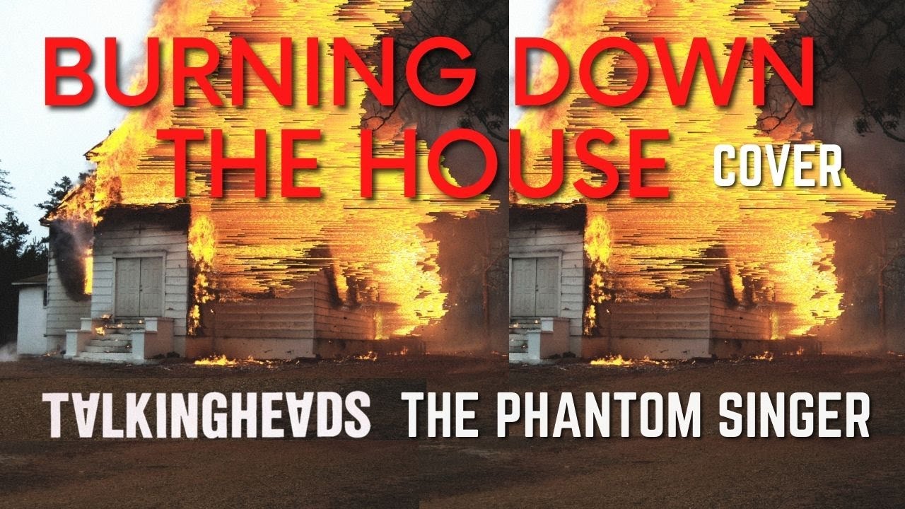 Burning Down The House (Talking Heads Cover) - YouTube