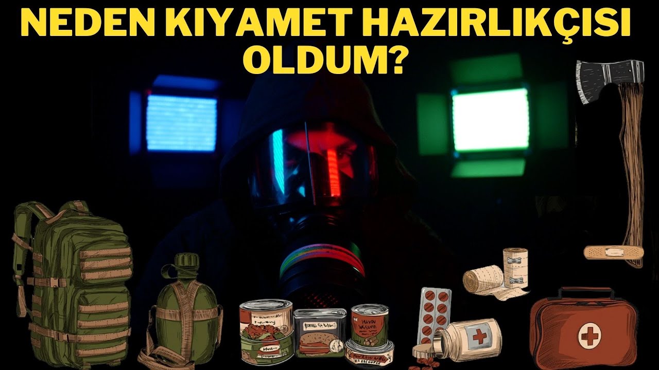 Neden Kıyamet-Felaket Hazırlıkçısı Oldum? Neden Hazırlık Gerekli?