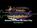 *** Between the Notes We Didn’t Play ***