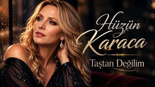 Hüzün Karaca - Taştan Değilim (Official Audio)