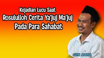 GUS BAHA. KEJADIAN LUCU SAAT ROSULULLOH CERITA YA
