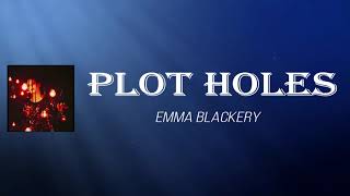 Emma Blackery - Plot Holes (Lyrics)
