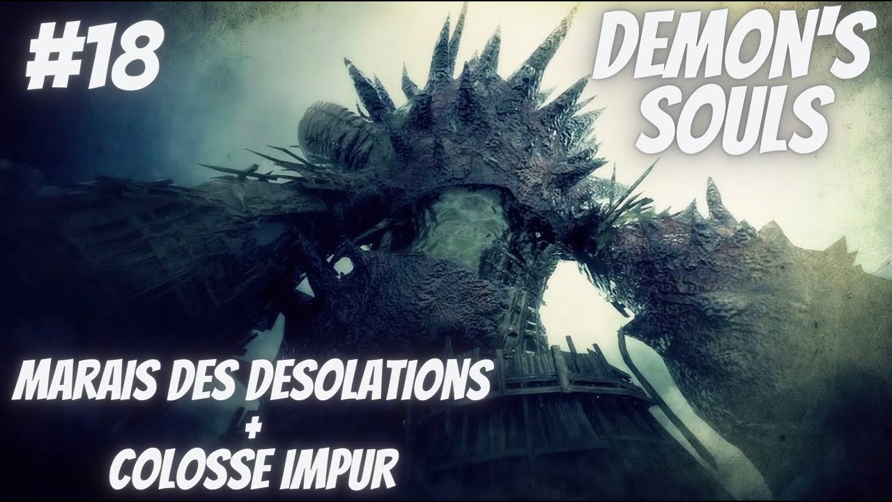Demon's Souls Remake - #18 (Marais De La Désolation + Boss Colosse Impur)