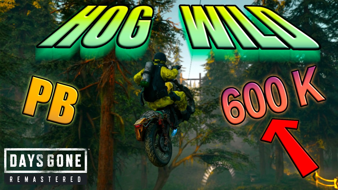 🎯 600K BARRIER BROKEN! 🐗🔥 HOG WILD PB | Days Gone Remastered