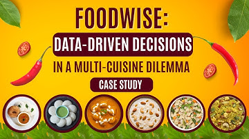 Case Study: FoodWise – Data-Driven Decisions in a Multi-Cuisine Dilemma | A Critical Discussion