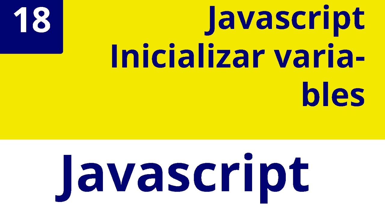 Capítulo 18 JS - Inicializar variables - YouTube