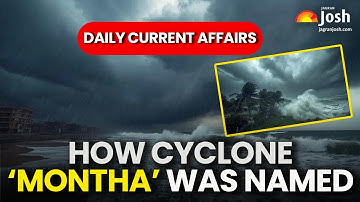 Cyclone Montha: How was it Named and what it Means | Daily Current Affairs