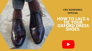 How To Lace And Tie Your Oxford Dress Shoes