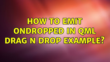 Ubuntu: How to emit onDropped in QML drag n drop example?