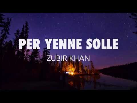 ZUBIR KHAN PER YENNE SOLLE LYRICS