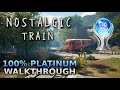 NOSTALGIC TRAIN – 100% Platinum Walkthrough No Commentary [4K60FPS]