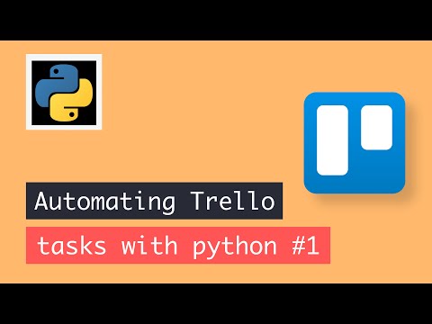 Automating Trello tasks with Python   #1 Trello Rest API Overview