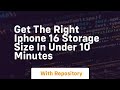 Get the right iphone 16 storage size in under 10 minutes