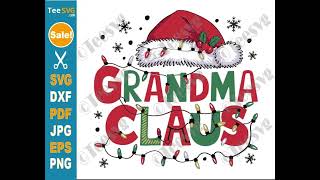 Grandma Claus SVG PNG Grandma Christmas SVG Lights Grandmother Santa Claus Hat Cricut Shirt Design