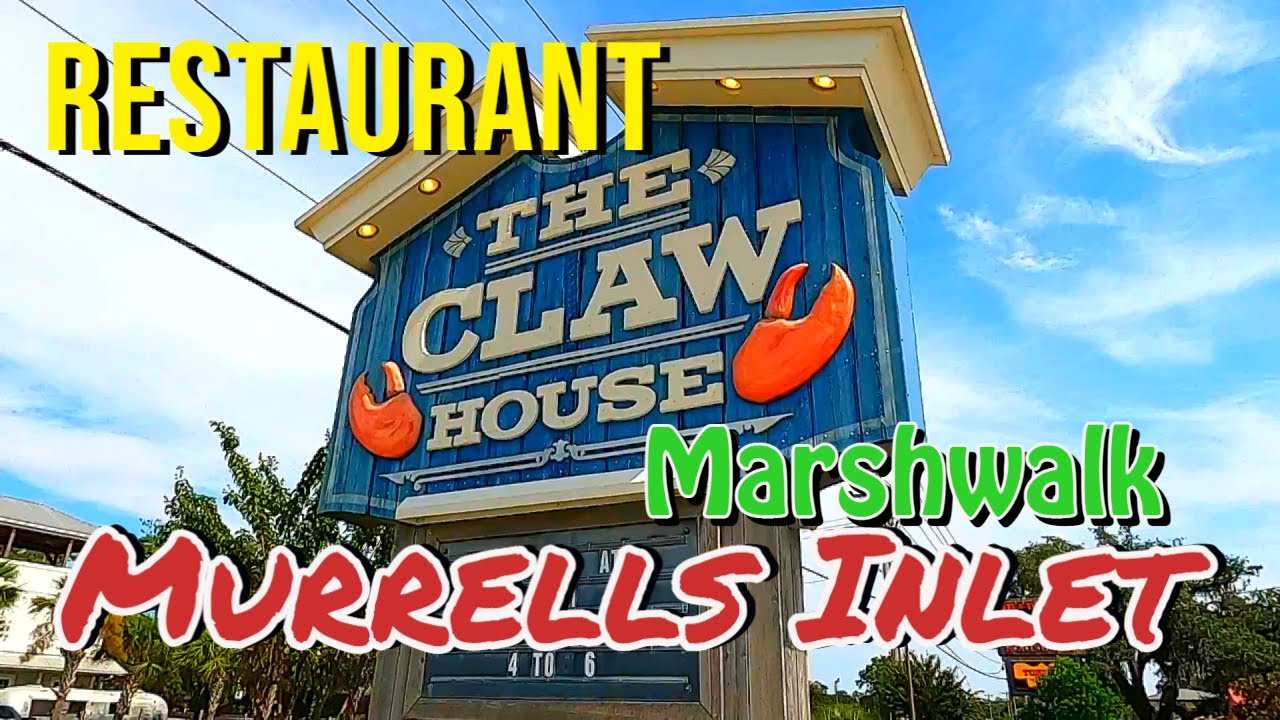 The Claw House Restaurant in Murrells Inlet on the Marsh Walk. Seafood ...
