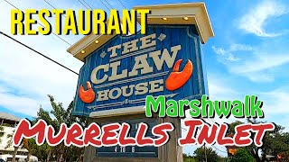 The Claw House Restaurant in Murrells Inlet on the Marsh Walk. Seafood, Great views, and MORE!