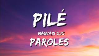 Mauvais Djo - Pilé Paroles Lyrics