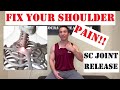 Shoulder pain relief  releasing your sternoclavicular joint