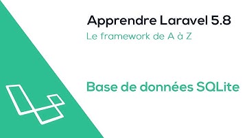 Apprendre Laravel 5.8 : Base de données SQLite