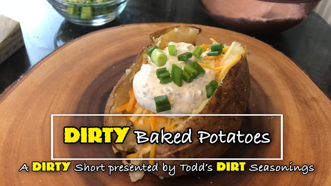 Amazing Loaded Baked Potato with Todd's DIRT Seasonings YouTube