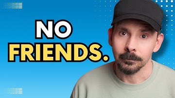 “I have no friends” and why that’s OK