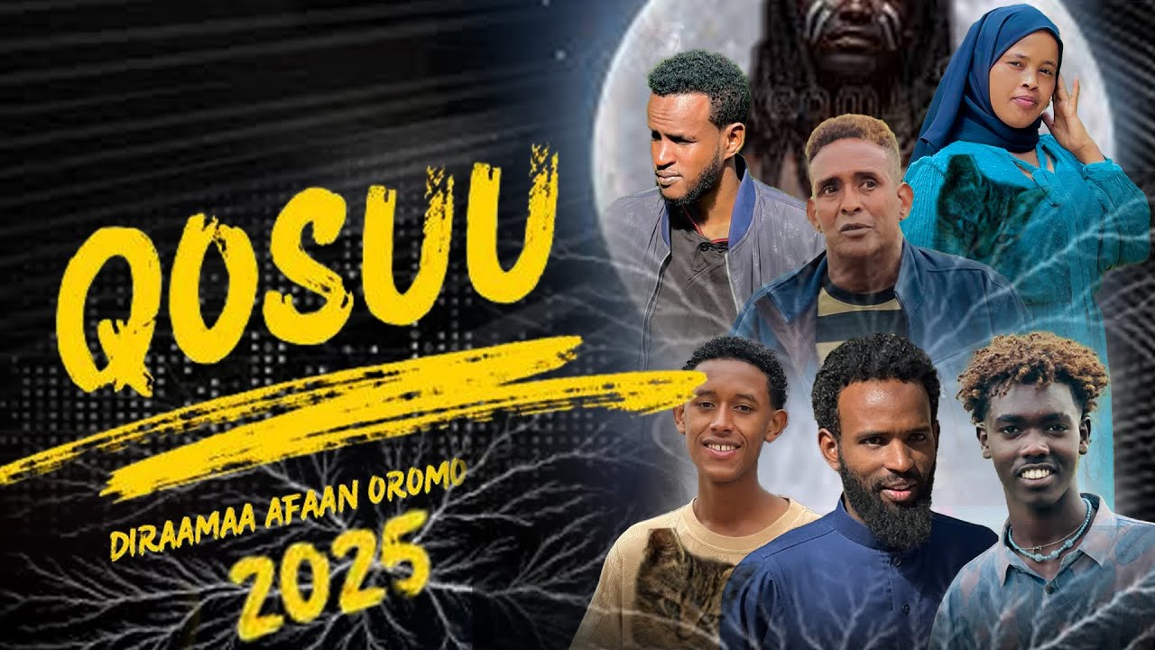 QOSUU// New Diraamaa Afaan Oromoo 2025 #diramaafaanoromoo #diraamaa
