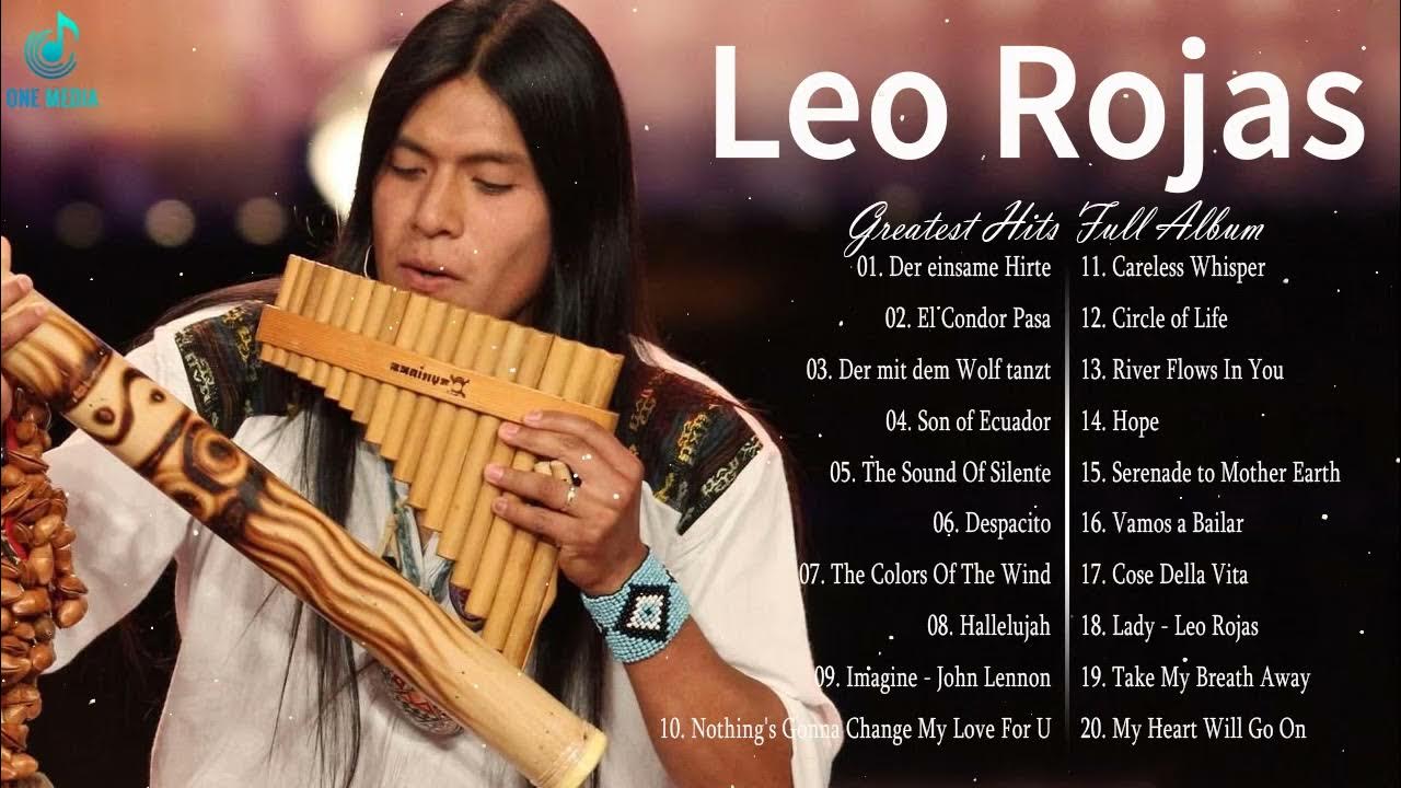 Leo Rojas Greatest Hits Full Album 2022 Best of Pan Flute 2022 YouTube