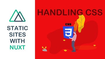 Static Sites With Nuxt - 04 - Handling CSS