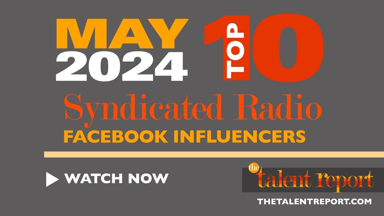 Top 10 Syndicated Radio Facebook Influencers (May 2024)