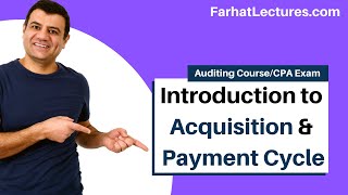 Introduction to Acquisition and Payment Cycle | Auditing and Attestation | CPA Exam