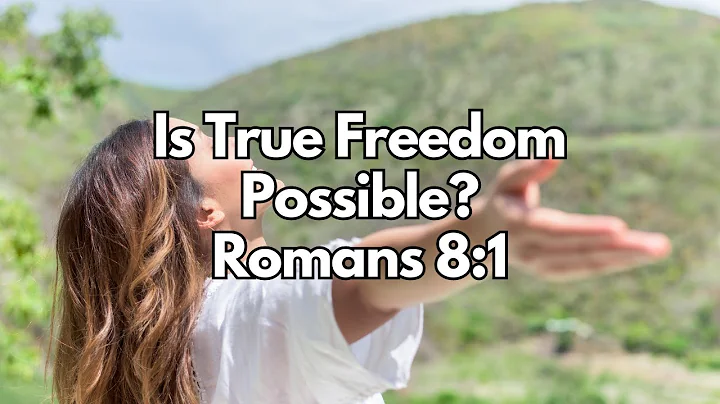 Is True Freedom Possible? - Romans 8:1 - Daily Devotion - Daily Bible Verse