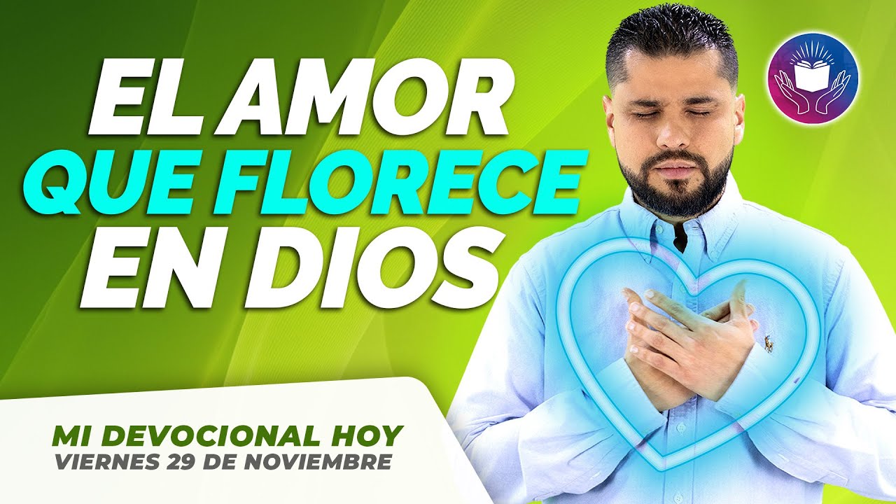 MI DEVOCIONAL HOY VIERNES 29 DE NOVIEMBRE 2024 - SEMILLAS DE AMOR ...