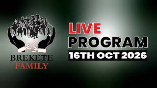 Details BREKETE FAMILY PROGRAM 16TH OCTOBER, 2026 Guide