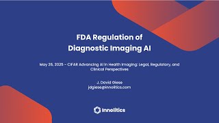 David Giese's Presentation on FDA Regulation of Diagnostic Imaging AI