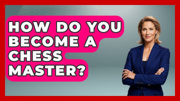 How Do You Become A Chess Master? - The Board Game Xpert