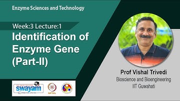 Lec 12: Identification of Enzyme Gene (Part-II)