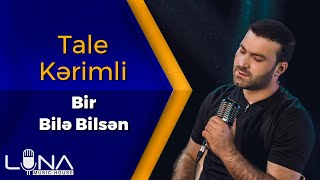 Tale Kerimli - Bir Bile Bilsem | Azeri Music [OFFICIAL] Resimi