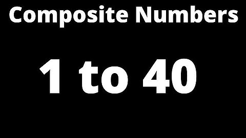 V-01 | Composite Numbers from 1 to 40 composite number between 1 to 40 composite numbers 1 - 40