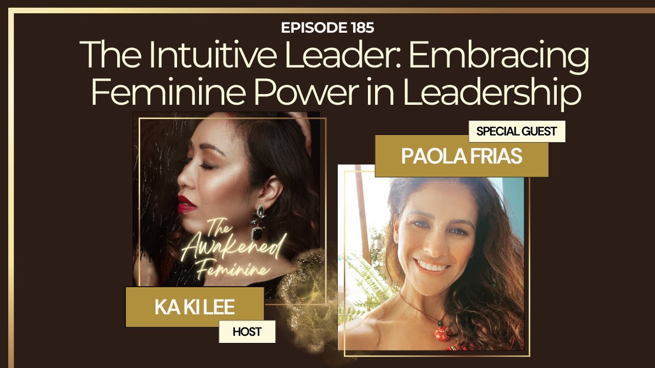 The Intuitive Leader Embracing Feminine Power in Leadership with Paola Frias YouTube