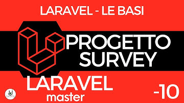 Laravel 6/14 - Progetto Survey - Approfondimento  - Laravel Tutorial ITA