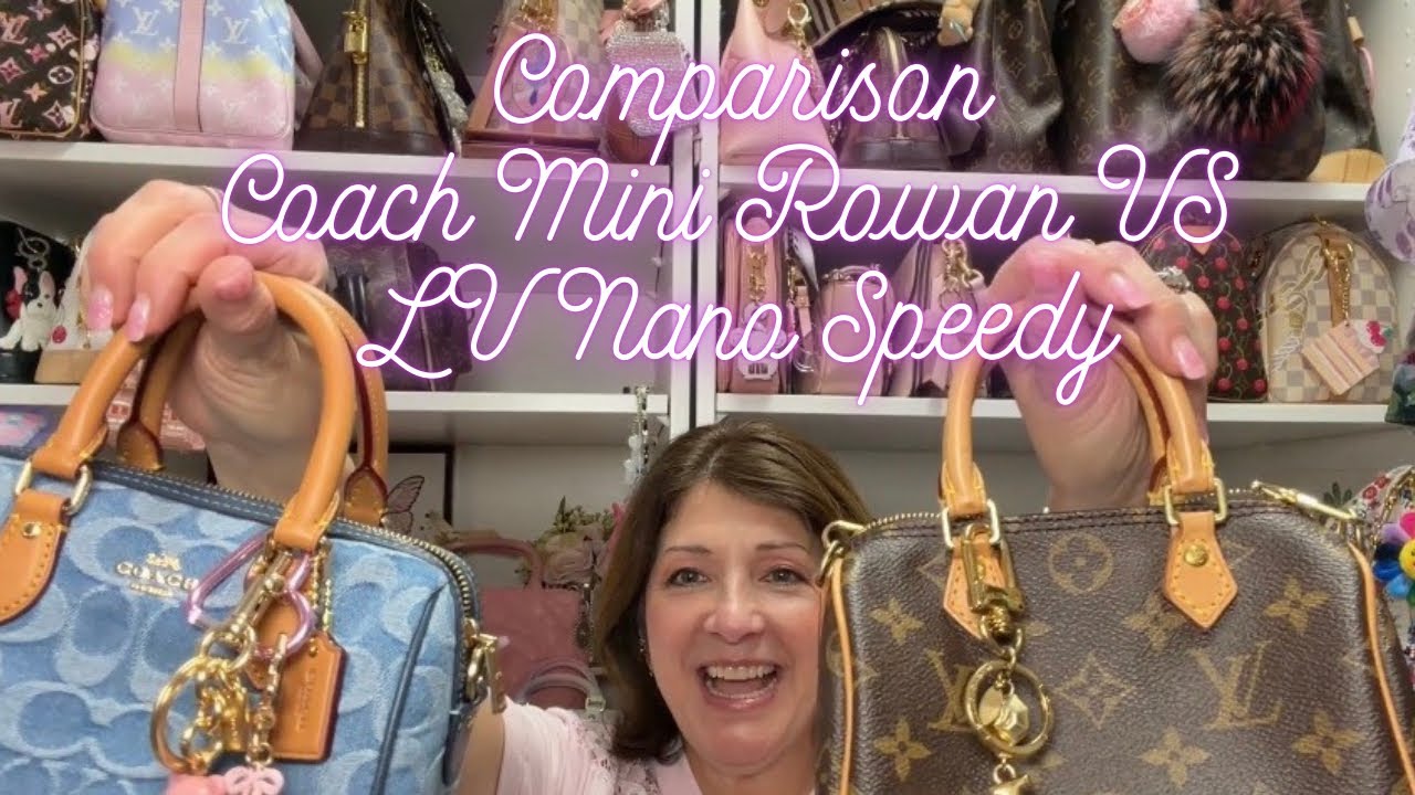 Comparison - Louis Vuitton Nano Speedy & Coach Mini Rowan. 3\26
