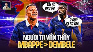 In the French national team, people look more at MBAPPE than Dembele.