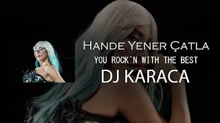 Hande Yener - Çatla [DJ KARACA REMIX]